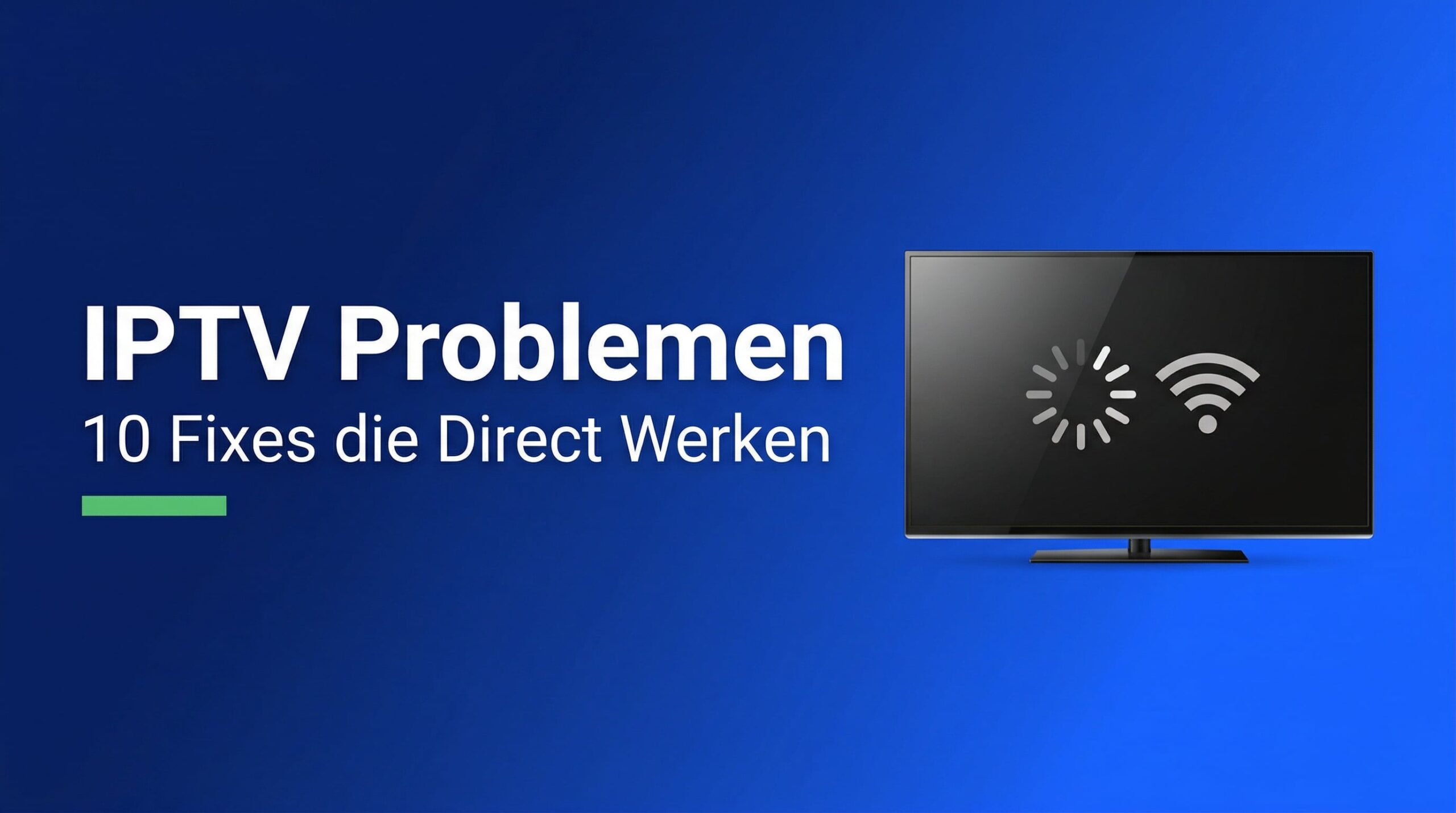 IPTV Problemen Oplossen: 10 Veelvoorkomende Storingen en Fixes (2026)